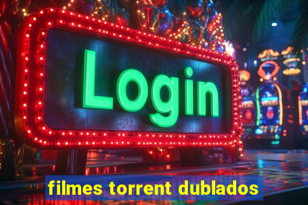 filmes torrent dublados